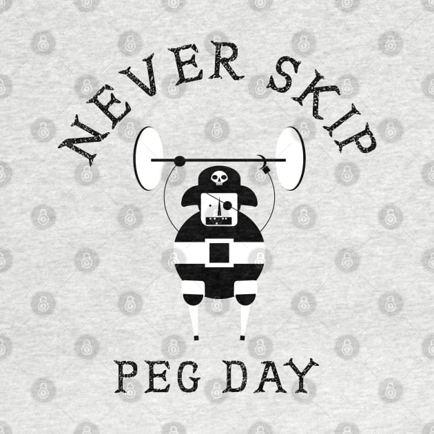 Never skip peg day funny pirate exercise design never skip leg day by Theokotos